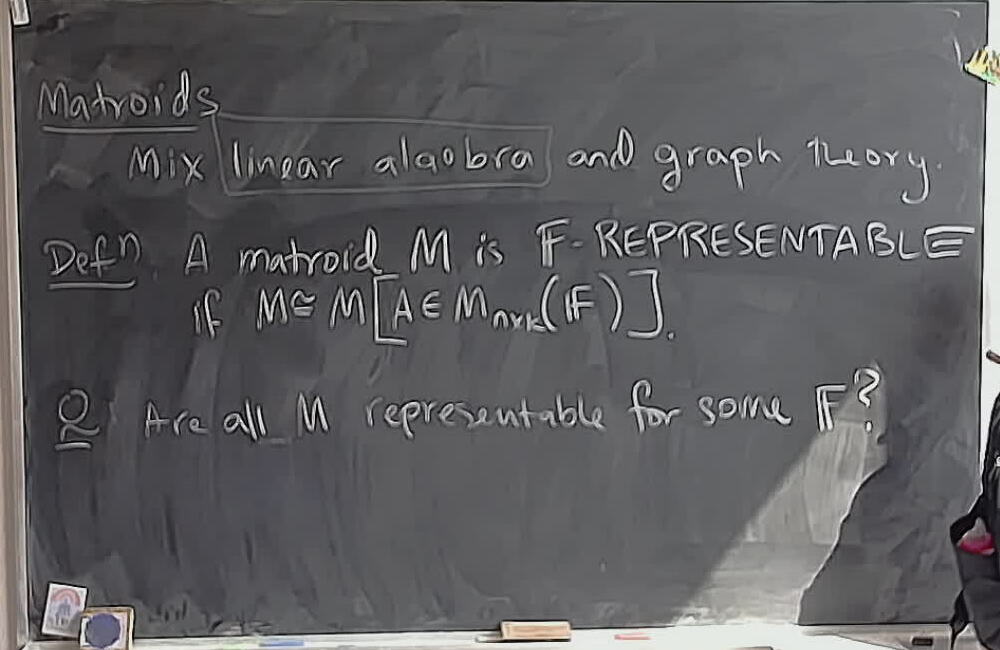 Matroids: Representable A photo of a whiteboard titled: Matroids: Representable